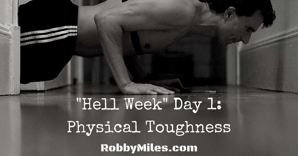 Hell Week Day 1 Physical Toughness