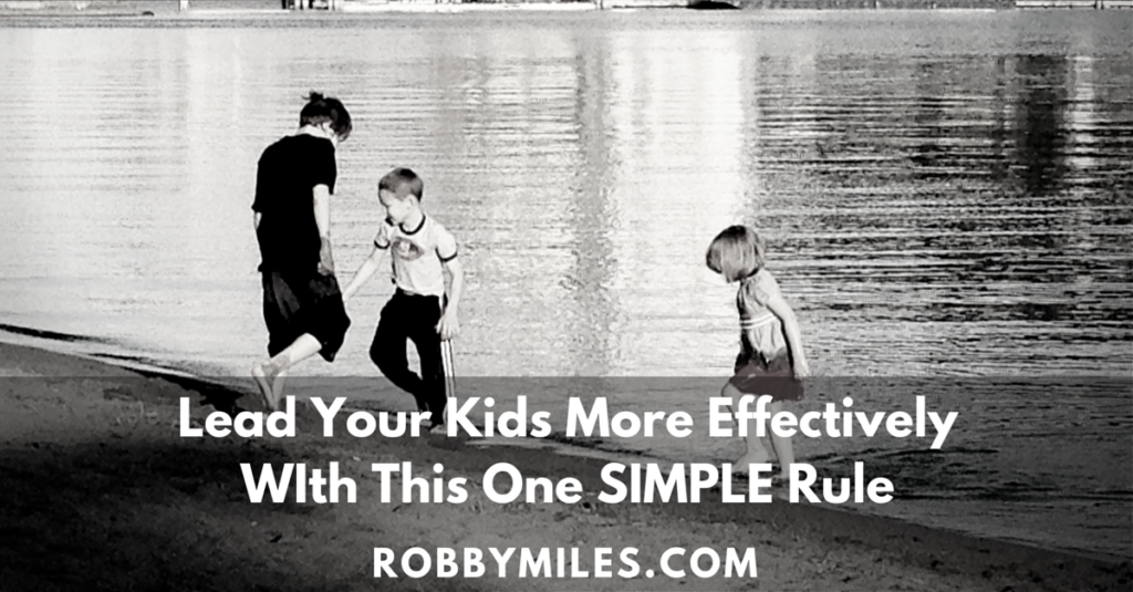 Lead Your Kids More Effectively With
