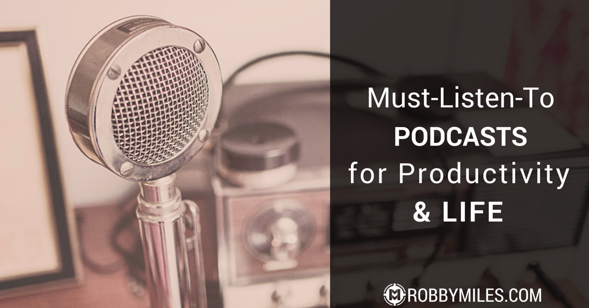 Must-Listen-To Podcasts for Productivity and Life